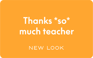 New Look - Thank you so much Teacher